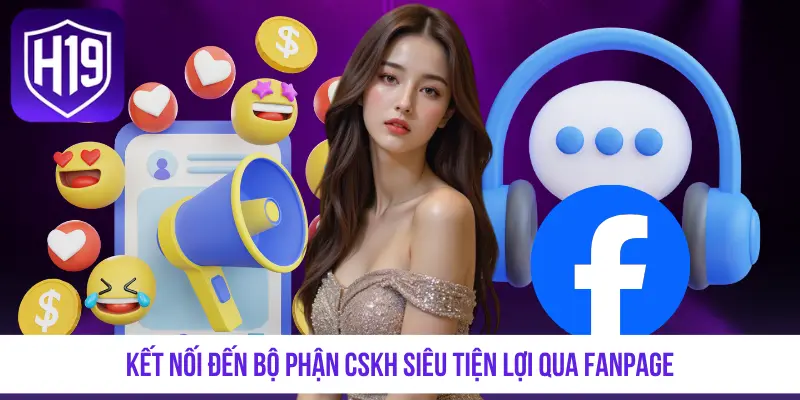 Kết nối đến bộ phận CSKH siêu tiện lợi qua Fanpage